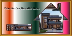 Paint for our Beautiful Home